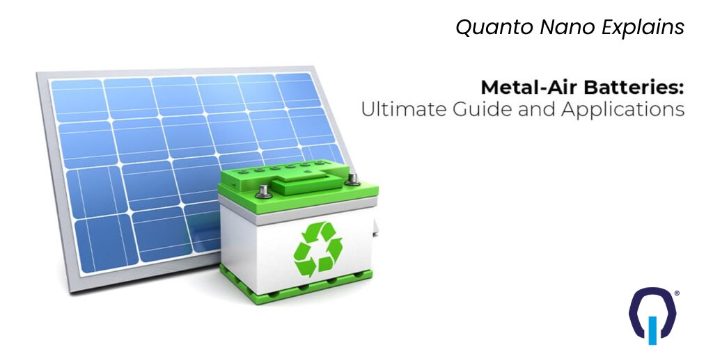 Metal-Air Batteries Extreme Aide and Applications – QuantoNano